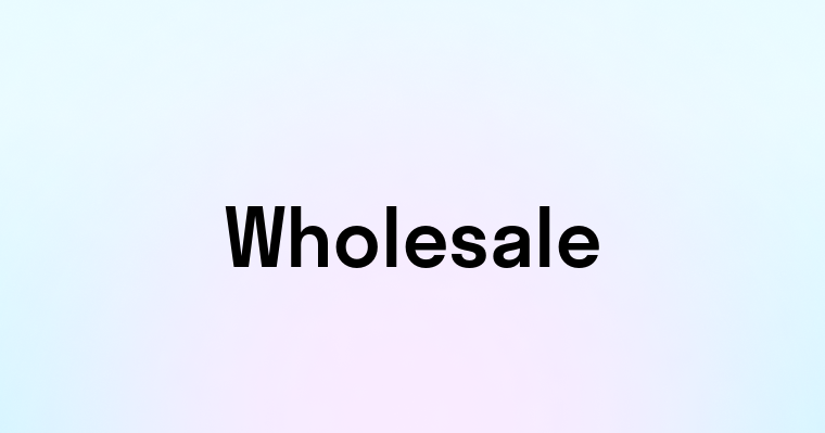 Wholesale