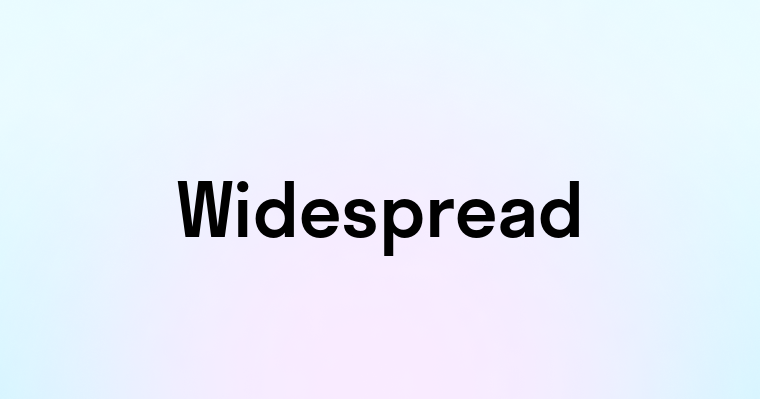 Widespread