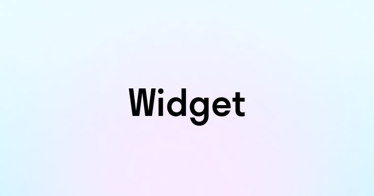 Widget