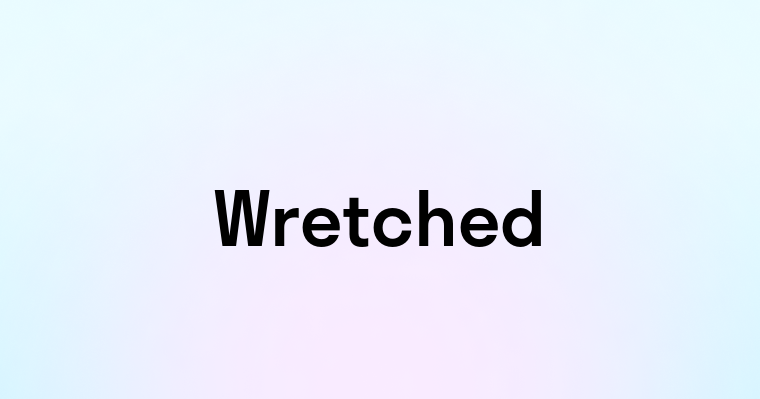 Wretched