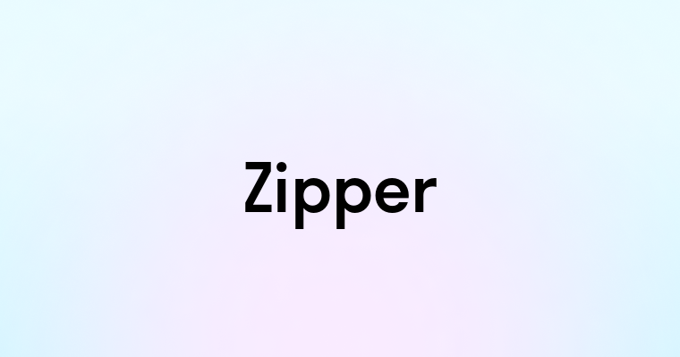 Zipper