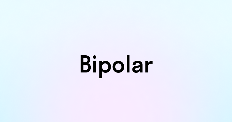 Bipolar