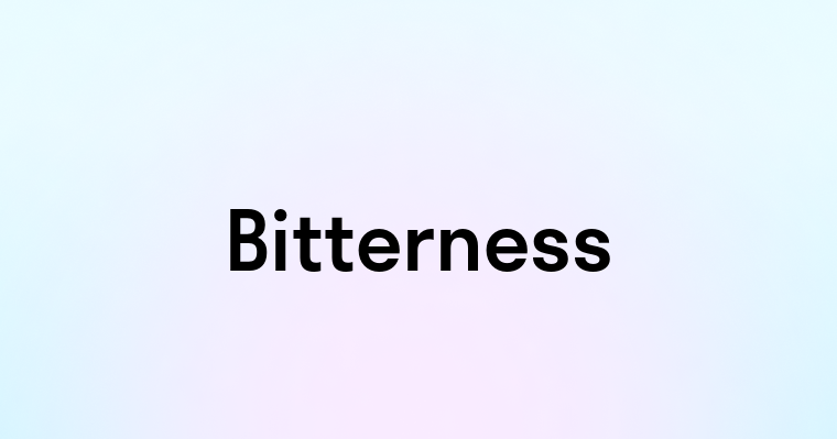 Bitterness