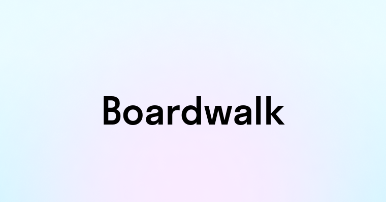 Boardwalk