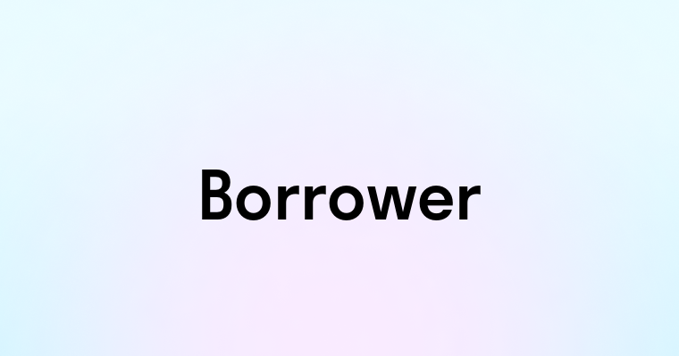 Borrower