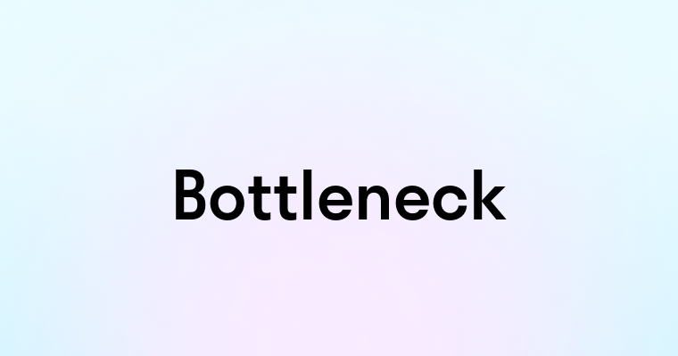 Bottleneck