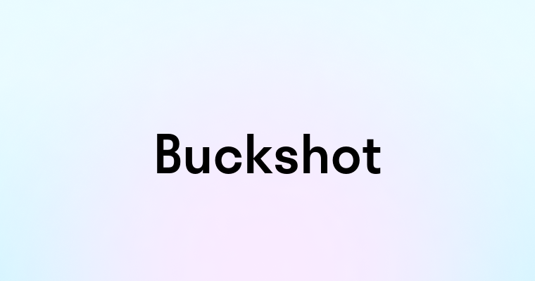 Buckshot