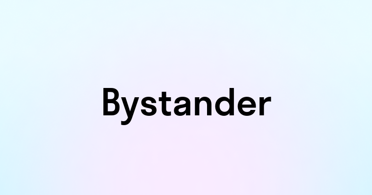 Bystander