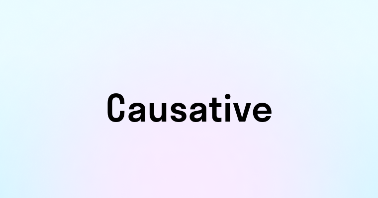 Causative