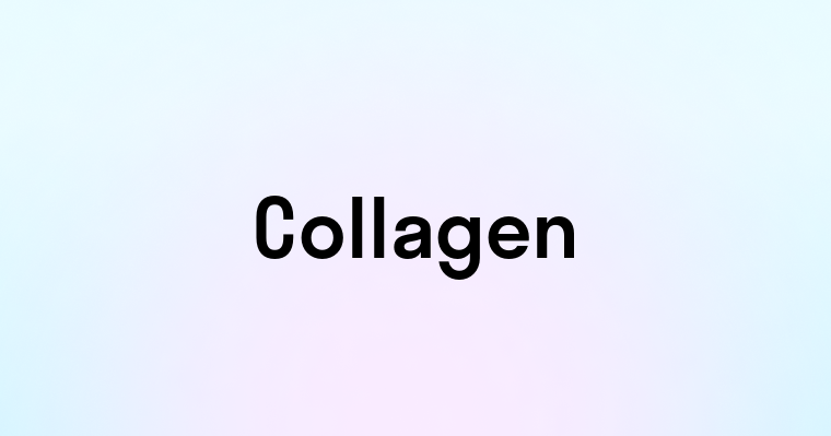 Collagen