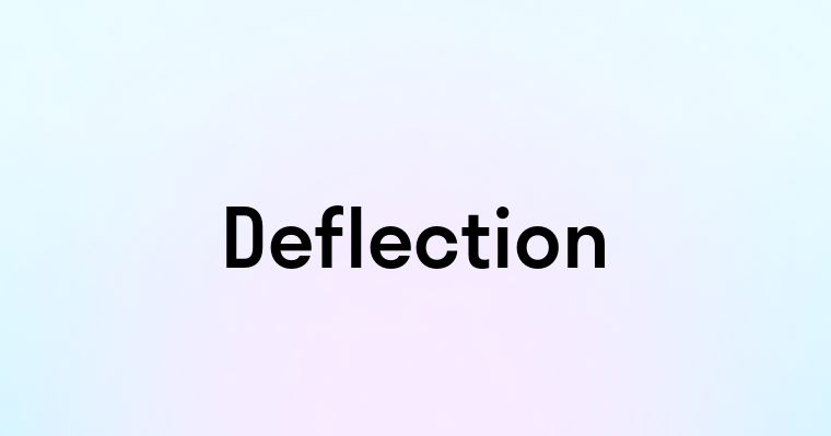 Deflection