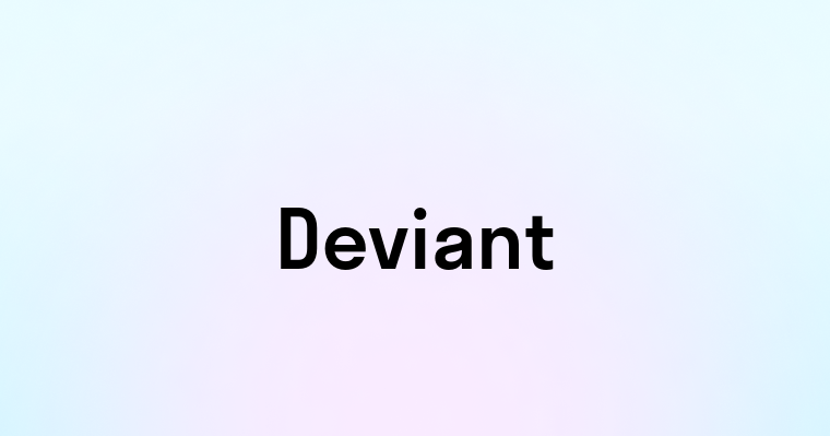 Deviant