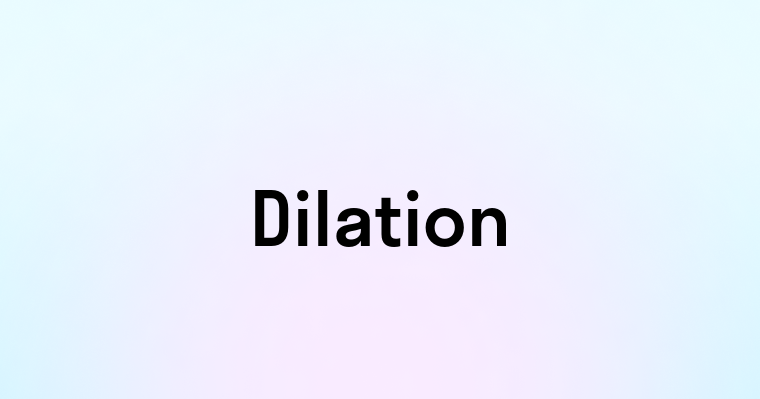 Dilation