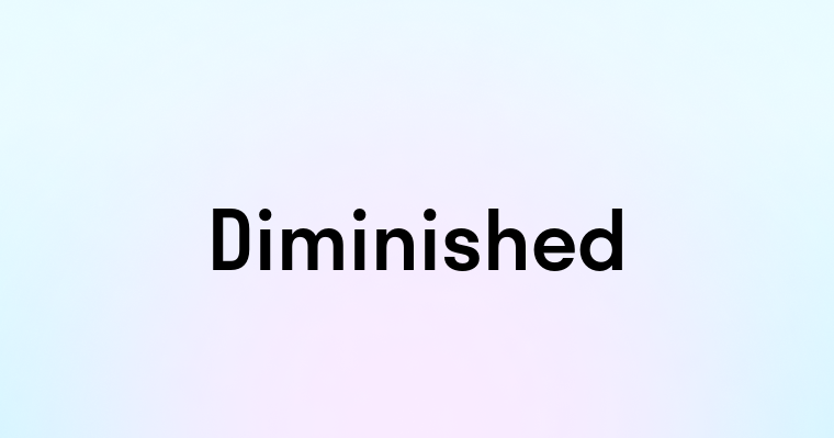 Diminished