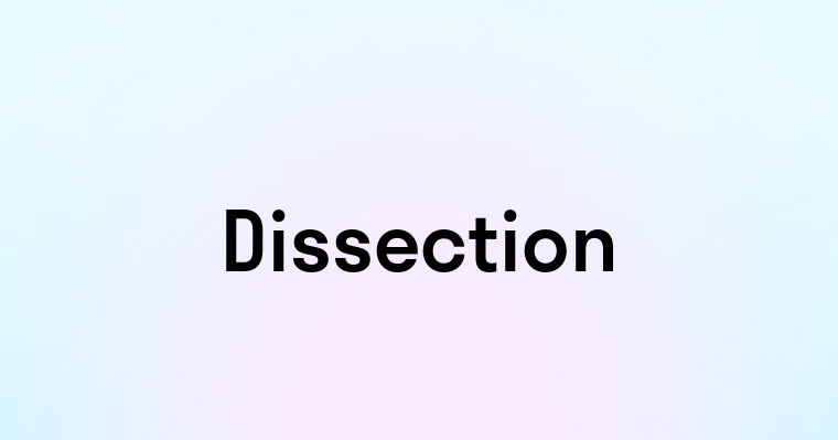 Dissection