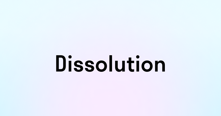 Dissolution