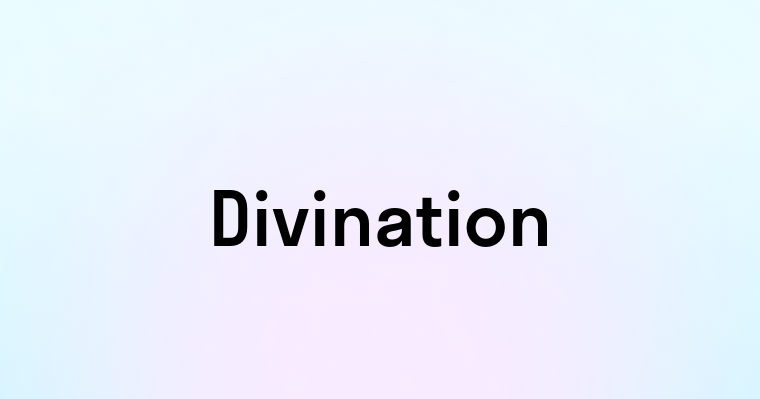 Divination