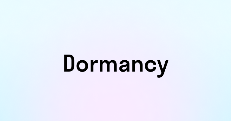 Dormancy