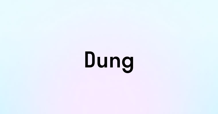 Dung