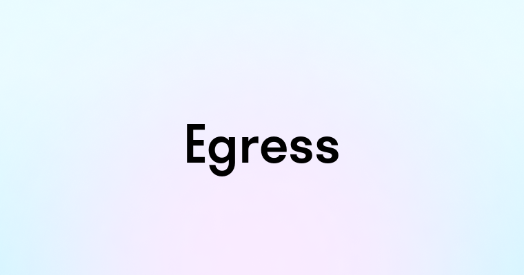 Egress