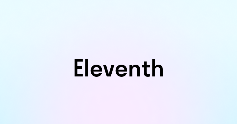 Eleventh