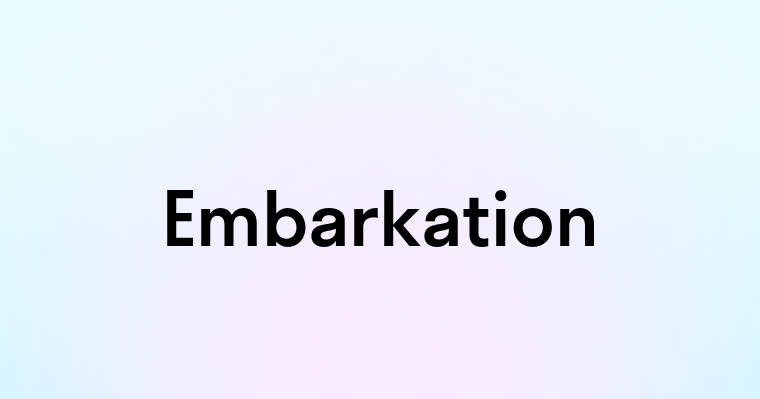 Embarkation