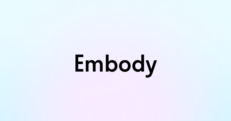 Embody