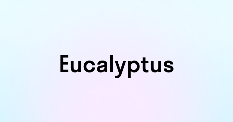 Eucalyptus