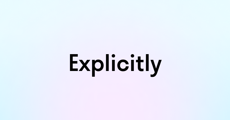 Explicitly