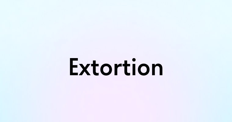 Extortion