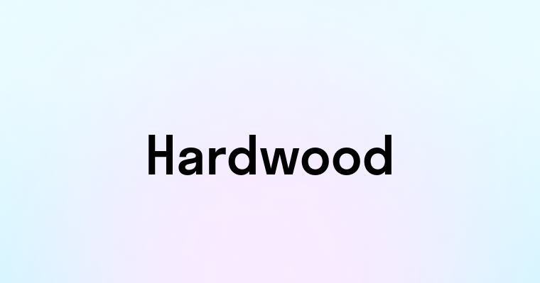 Hardwood