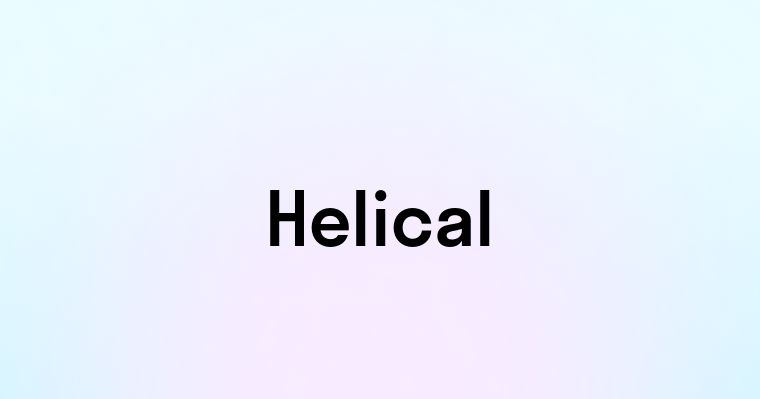 Helical