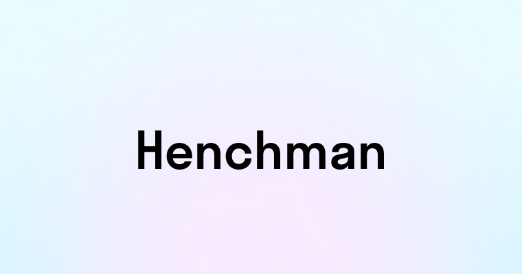 Henchman