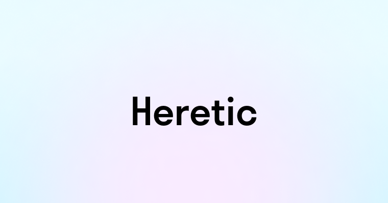 Heretic