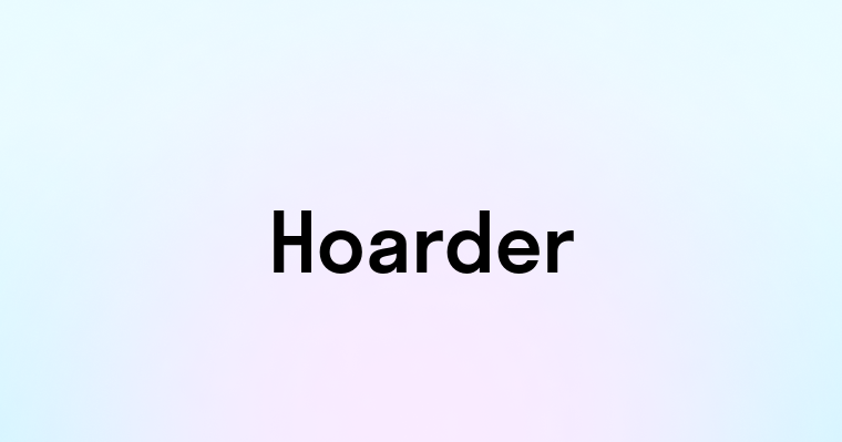 Hoarder