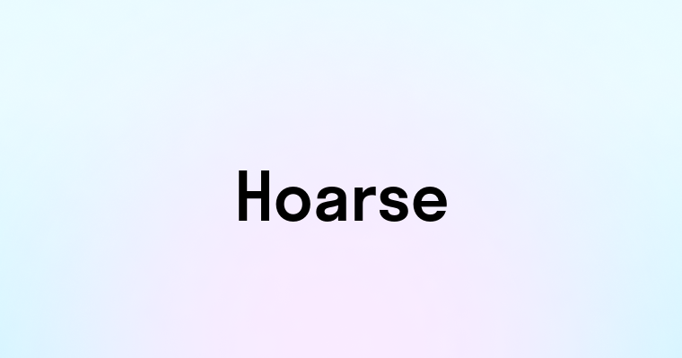 Hoarse