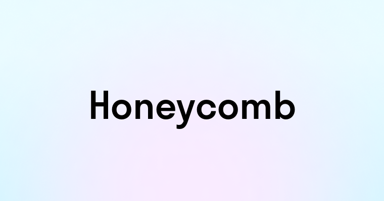 Honeycomb