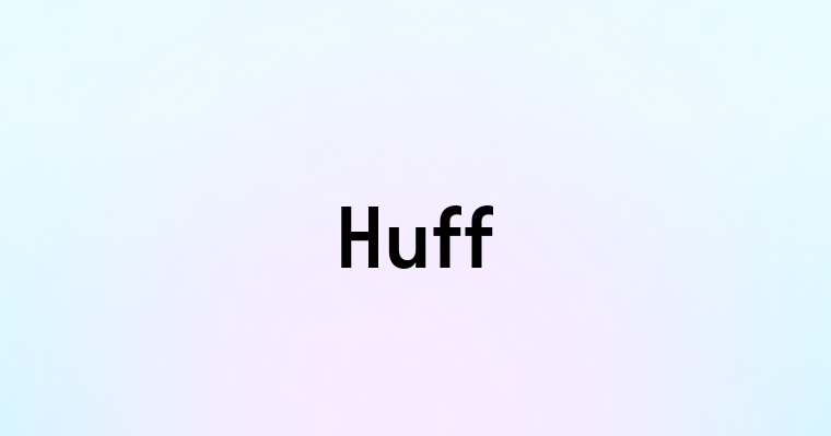 Huff