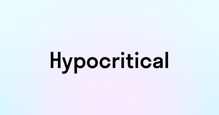 Hypocritical