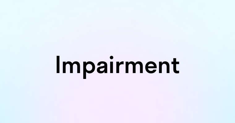 Impairment