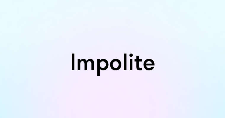 Impolite