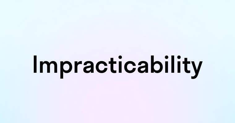 Impracticability