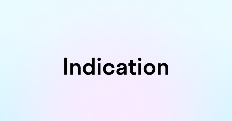 Indication