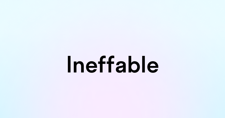 Ineffable