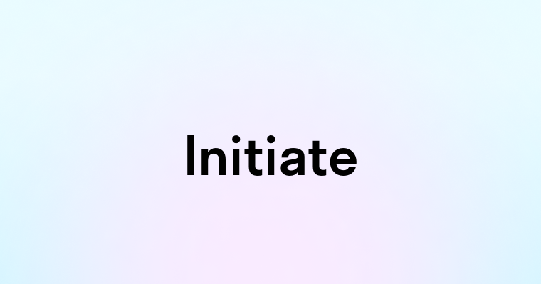 Initiate