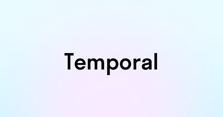 Temporal