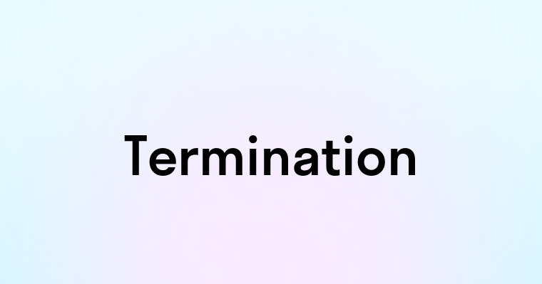 Termination