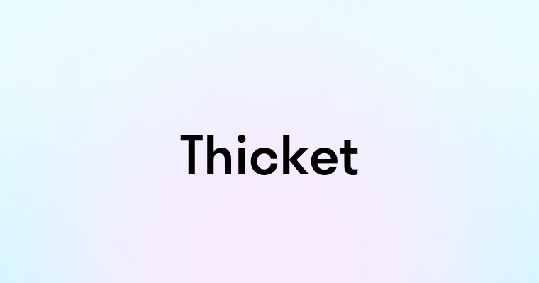 Thicket