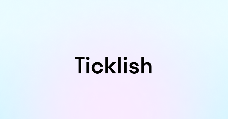 Ticklish