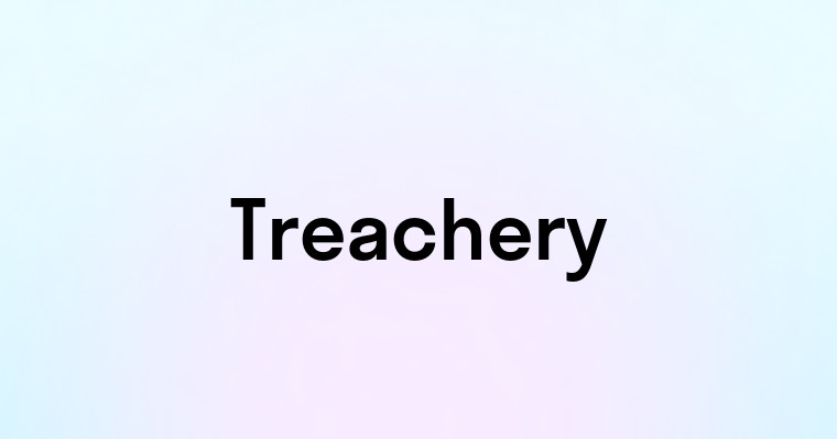 Treachery